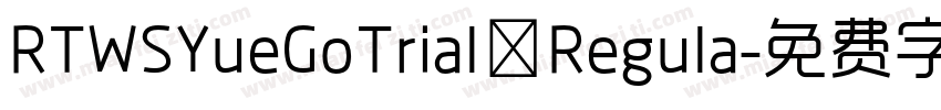 RTWSYueGoTrial Regula字体转换